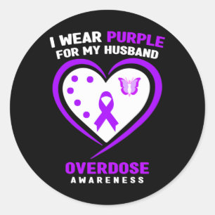 I Wear Purple For My Husnd Overdose Awareness  Classic Round Sticker