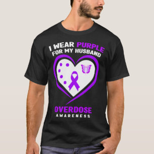 I Wear Purple For My Husnd Overdose Awareness T-Shirt
