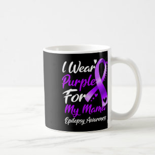 I Wear Purple For My Mama Epilepsy Awareness Gifts Coffee Mug