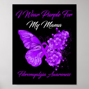 I Wear Purple For My Mama Fibromyalgia Warrior Poster