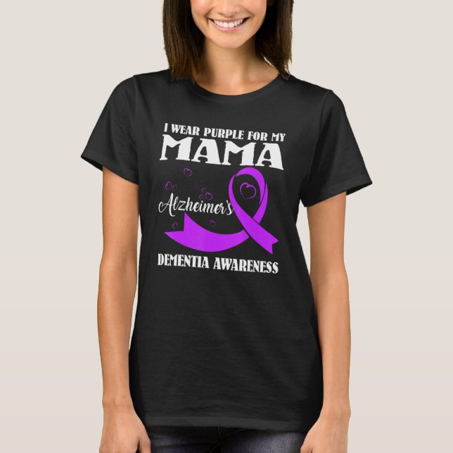 I Wear Purple For My Mom Alzheimer's Dementia Awar T-Shirt (Front)