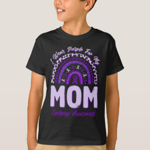 I Wear Purple For My Mom Epilepsy Awareness Rainbo T-Shirt