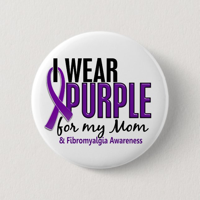 I Wear Purple For My Mum 10 Fibromyalgia 6 Cm Round Badge (Front)