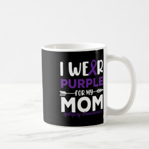 I Wear Purple For My Mum Epilepsy Awareness Quotes Coffee Mug