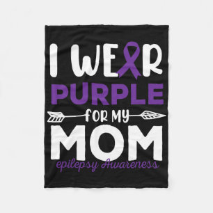 I Wear Purple For My Mum Epilepsy Awareness Quotes Fleece Blanket