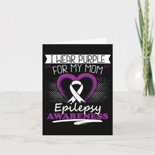 I Wear Purple For My Mum Epilepsy Day Seizures War Card