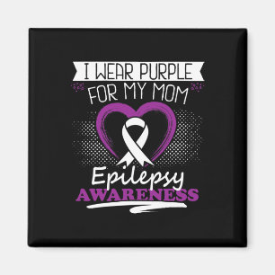 I Wear Purple For My Mum Epilepsy Day Seizures War Magnet