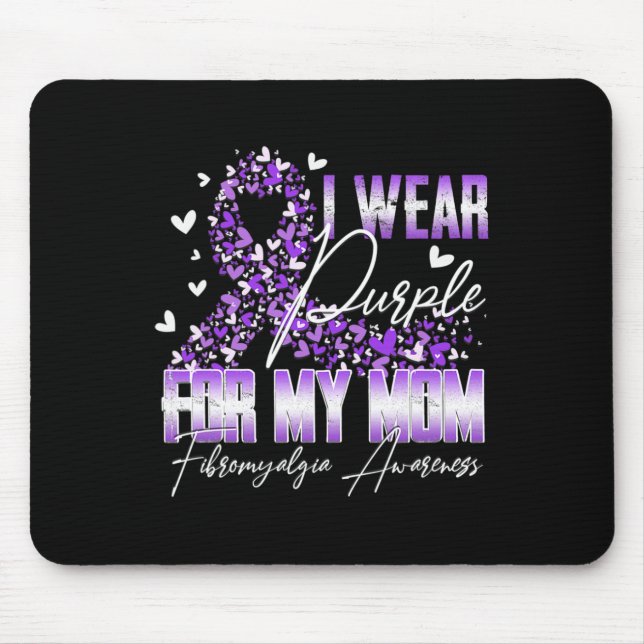 I Wear Purple For My Mum Fibromyalgia Awareness Ri Mouse Pad (Front)