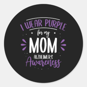 I Wear Purple For My Mum Heimerheimer's Disease He Classic Round Sticker