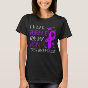 I Wear Purple For My Mum Lupus Awareness 1 T-Shirt