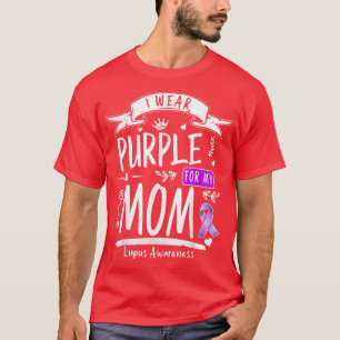 I Wear Purple For My Mum Lupus Awareness Design Fo T-Shirt