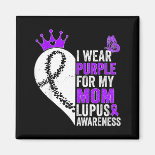 I Wear Purple For My Mum Lupus Awareness Magnet