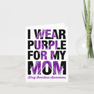 I Wear Purple For My Mum - Overdose Awareness 1  Card