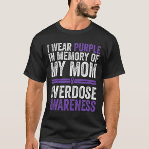 I Wear Purple For My Mum Overdose Awareness  T-Shirt