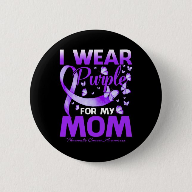 I Wear Purple For My Mum Pancreatic Cancer Awarene 6 Cm Round Badge (Front)