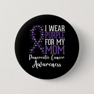 I Wear Purple For My Mum Pancreatic Cancer Awarene 6 Cm Round Badge