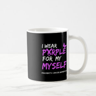 I Wear Purple For My Myself Pancreatic Cancer Awar Coffee Mug