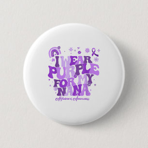 I wear purple for my nana dementia alzheimer's awa 6 cm round badge