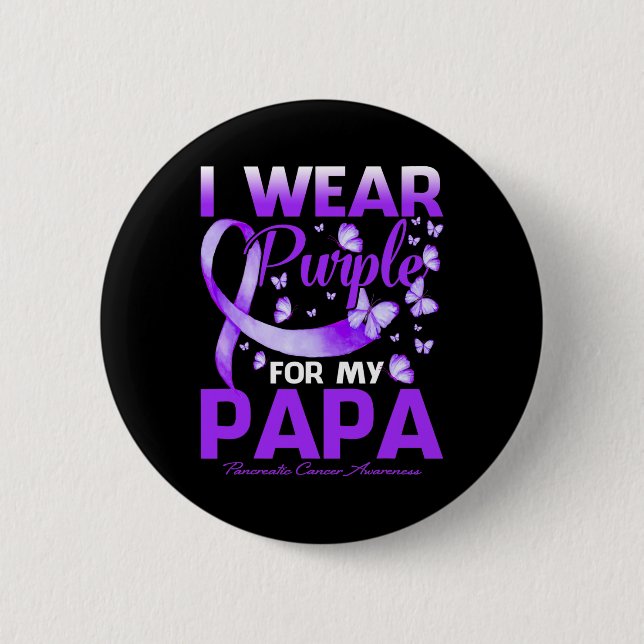 I Wear Purple For My Papa Pancreatic Cancer Awaren 6 Cm Round Badge (Front)
