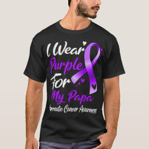 I Wear Purple For My Papa Pancreatic Cancer Awaren T-Shirt