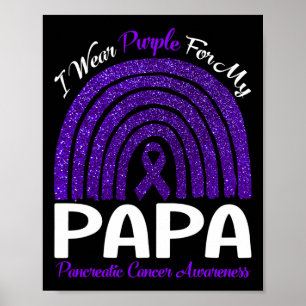 I Wear Purple For My Papa Pancreatic Cancer Rainbo Poster