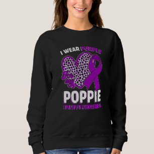 I Wear Purple For My Poppie Epilepsy Awareness Leo Sweatshirt