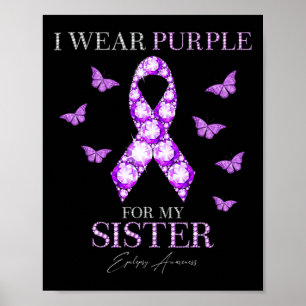 I Wear Purple For My Sister Epilepsy Awareness Mon Poster