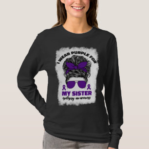 I Wear Purple For My Sister Epilepsy Awareness Mon T-Shirt