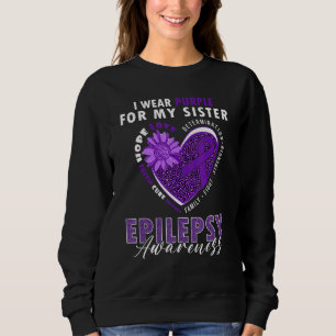 I Wear Purple For My Sister Epilepsy Awareness Sup Sweatshirt