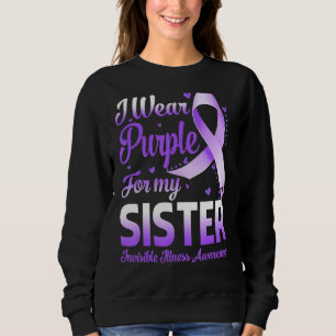 I Wear Purple For My Sister Invisible Illness Awar Sweatshirt