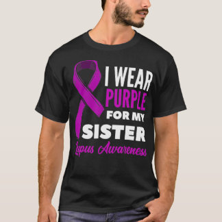 I Wear Purple For My Sister Lupus Brother Lupus Aw T-Shirt