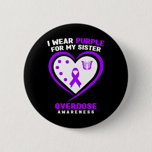 I Wear Purple For My Sister Overdose Awareness 1 6 Cm Round Badge