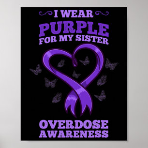 I Wear Purple For My Sister Overdose Awareness 2 Poster
