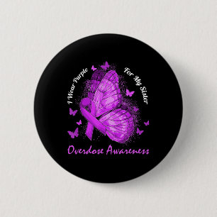 I Wear Purple For My Sister Overdose Awareness But 6 Cm Round Badge
