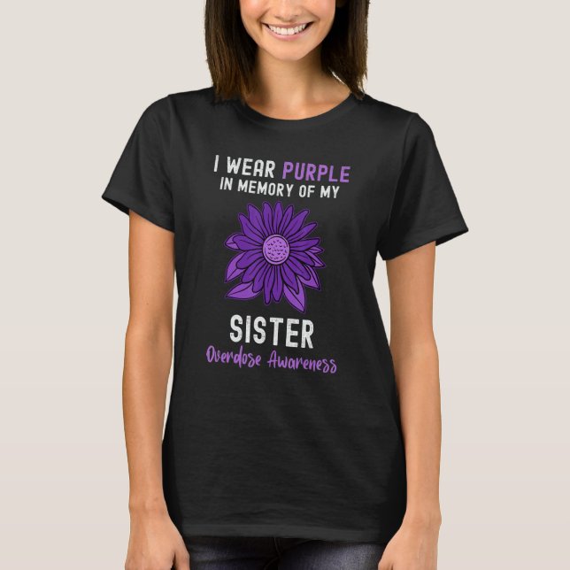 I Wear Purple For My Sister Overdose Awareness Sun T-Shirt (Front)