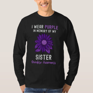 I Wear Purple For My Sister Overdose Awareness Sun T-Shirt