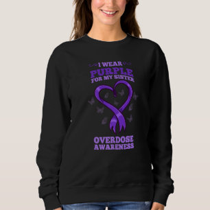 I Wear Purple For My Sister Overdose Awareness Sweatshirt
