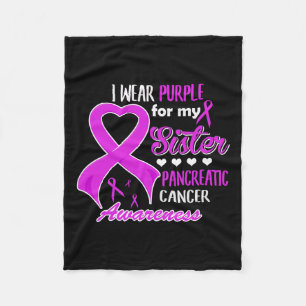 I Wear Purple For My Sister Pancreatic Cancer Fleece Blanket