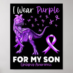 I Wear Purple For My Son Epilepsy Awareness Dinosa Poster