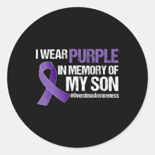 I Wear Purple For My Son Overdose Awareness 1 Classic Round Sticker