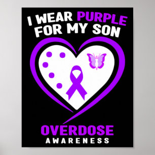 I Wear Purple For My Son Overdose Awareness 5 Poster