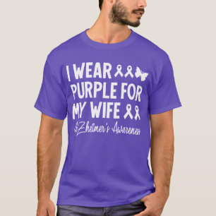I Wear Purple For My Wife Alzheimer's Awareness T-Shirt