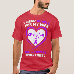 I Wear Purple for my Wife Cystic Fibrosis Awarenes T-Shirt