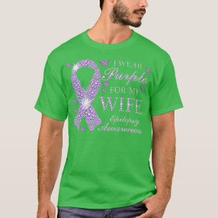 I Wear Purple For My Wife Epilepsy Awareness Purpl T-Shirt