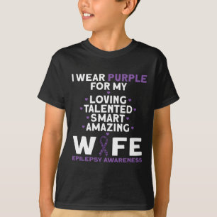 I Wear Purple For My Wife Epilepsy Awareness  T-Shirt