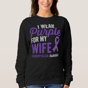 I Wear Purple For My Wife Fibromyalgia Awareness Q Sweatshirt