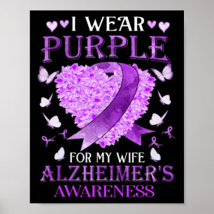 I Wear Purple For My Wife Heimerheimer Awareness Poster