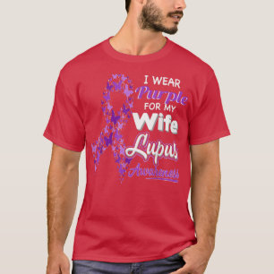 I wear Purple for my Wife Lupus Awareness T-Shirt