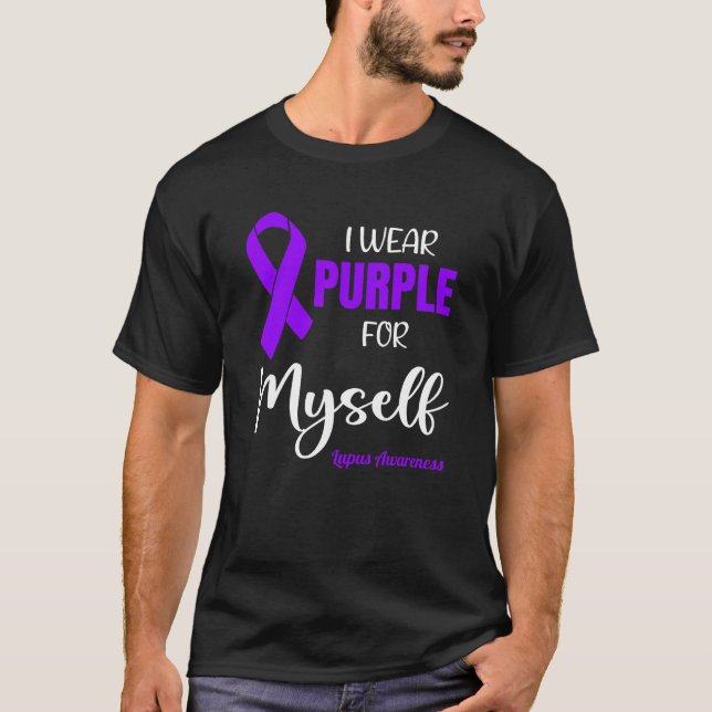 I Wear Purple For Myself for Lupus Awareness T-Shirt (Front)