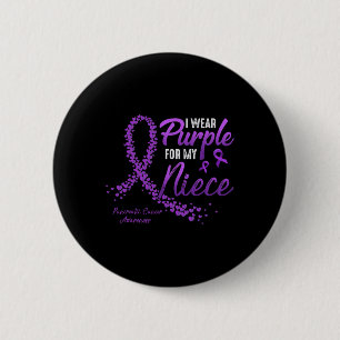 I Wear Purple For NIECE Pancreatic Cancer Awarenes 6 Cm Round Badge